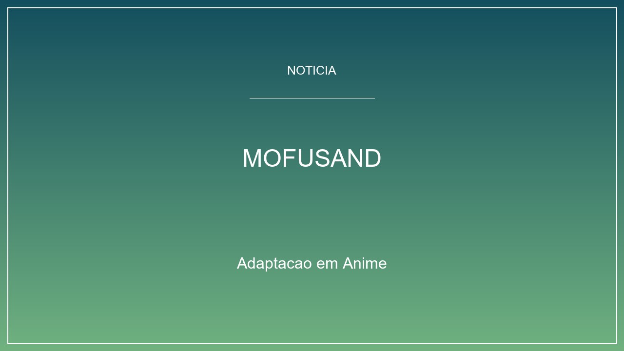 Adaptação de 'mofusand' em Anime