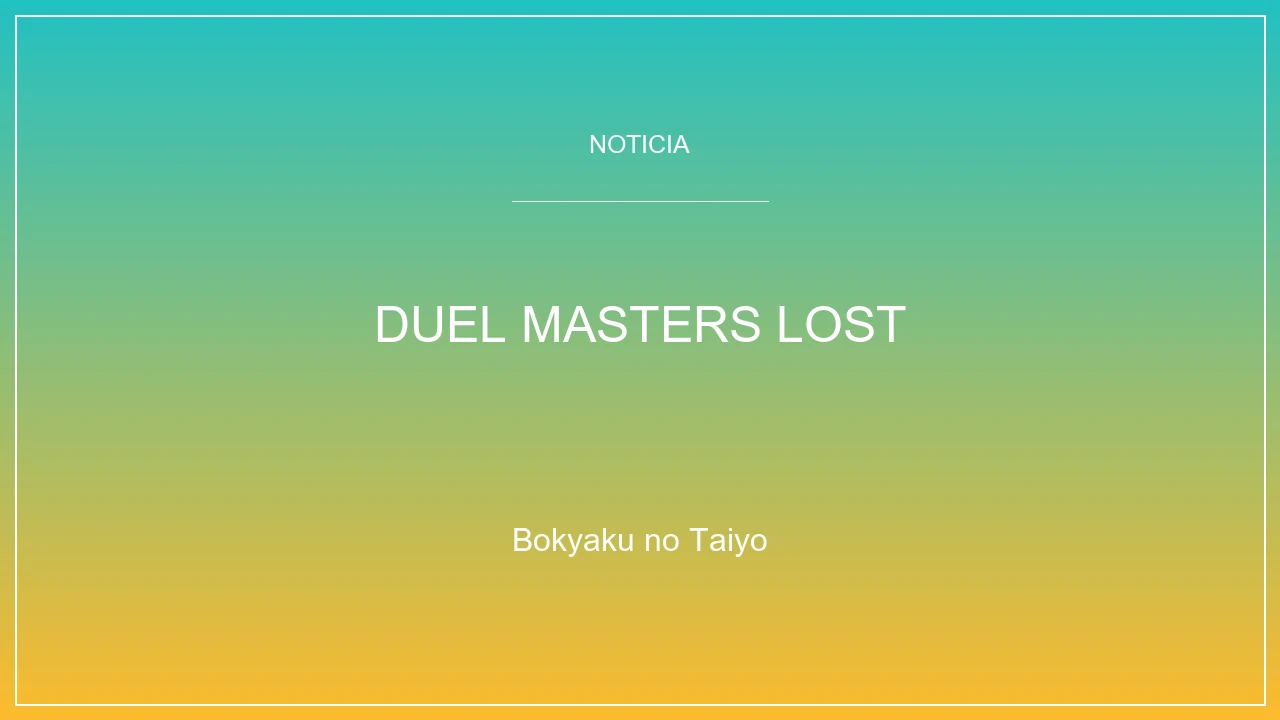 Data confirmada! Anime 'Duel Masters LOST Bokyaku no Taiyo' estreia em fevereiro de 2026